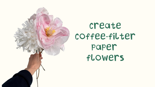 Tutorial: Create coffee-filter paper flowers!